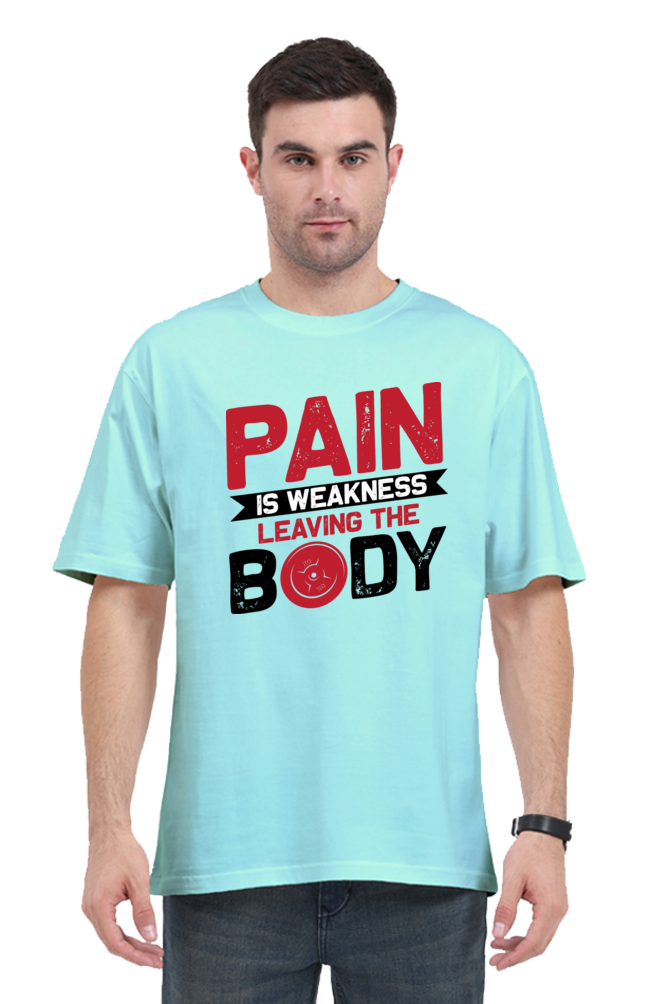 Motivational 'Pain is Weakness Leaving the Body' Men's Oversized T-Shirt for Men