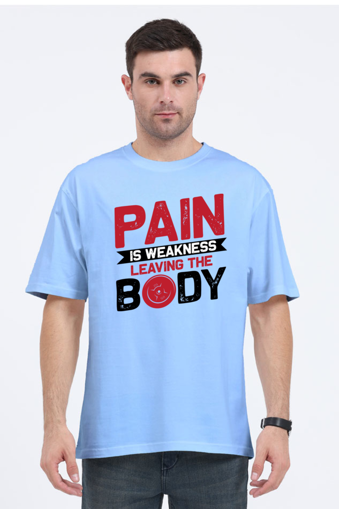 Motivational 'Pain is Weakness Leaving the Body' Men's Oversized T-Shirt for Men