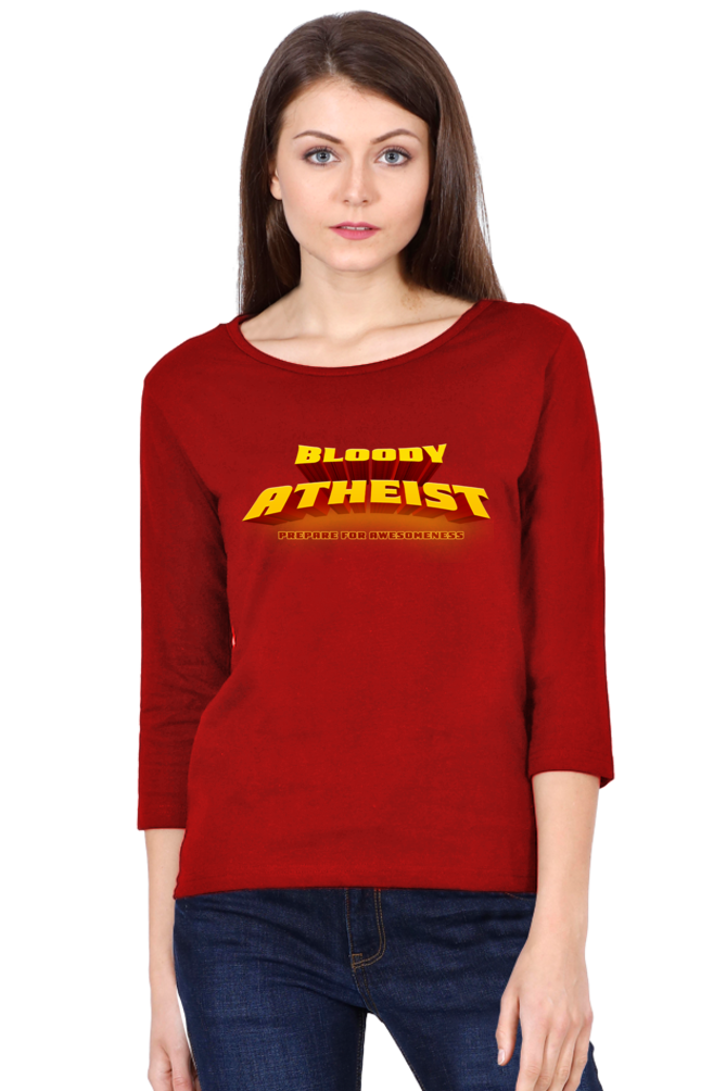 Bloody Atheist Prepare for Awesomeness Women's Full Sleeve Cotton T-Shirt