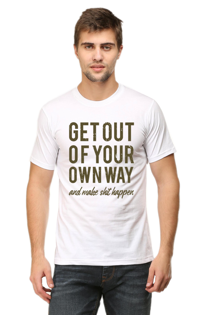 Get Out of Your Own Way - Motivational Men's T-Shirt