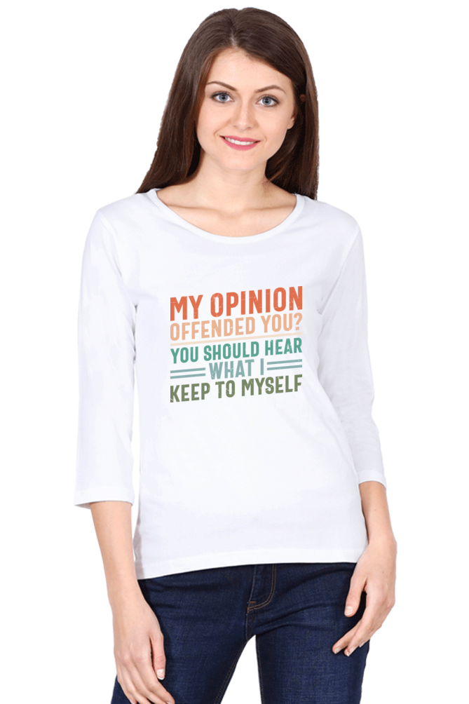 Women’s Regular Fit Full Sleeve T-Shirt with Bold Opinion Print