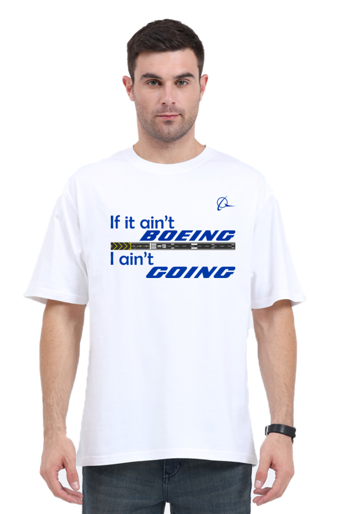 If it ain’t Boeing I ain’t going Men's Oversized T-Shirt