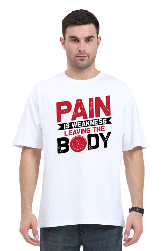 Motivational 'Pain is Weakness Leaving the Body' Men's Oversized T-Shirt for Men