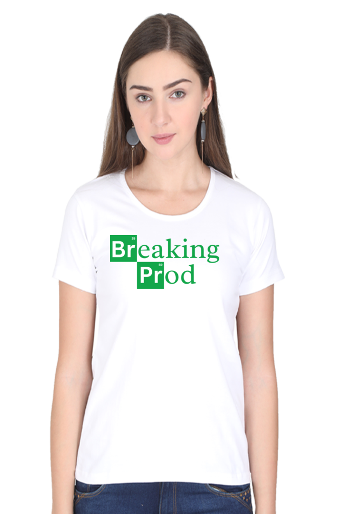 Breaking Prod Programmer T-Shirt for Women