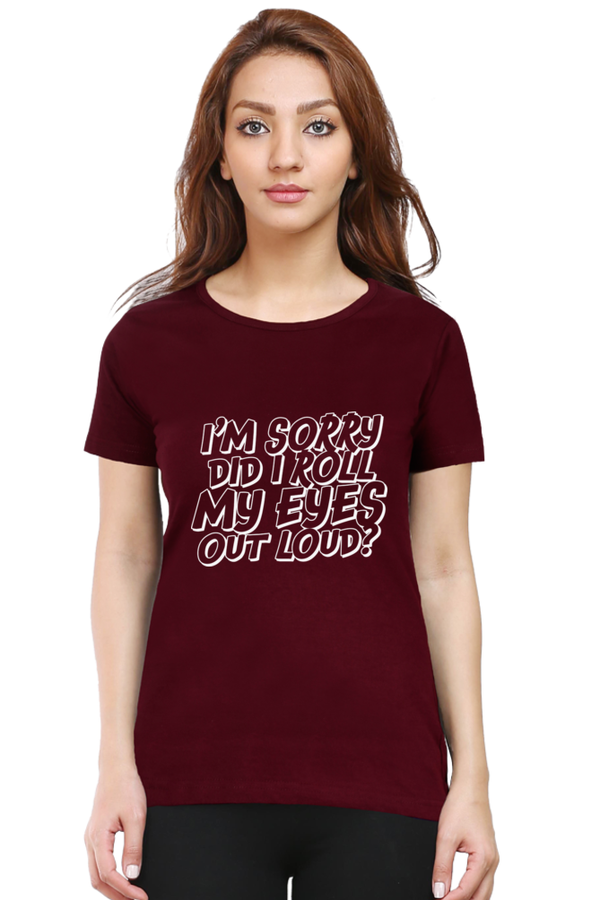 Women’s Regular Fit Half Sleeve T-Shirt with Sarcastic Eye Roll Print