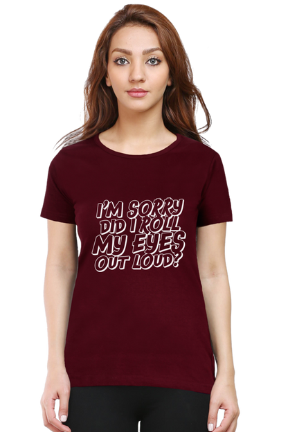 Women’s Regular Fit Half Sleeve T-Shirt with Sarcastic Eye Roll Print