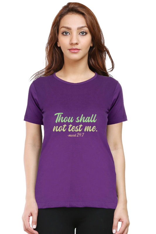 Thou Shall Not Test Me - mood 24:7 Women's T-Shirt