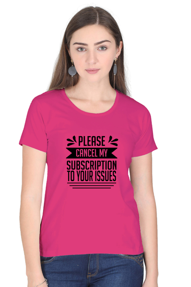 Cancel My Subscription to Your Issues Sarcastic T-Shirt for Women