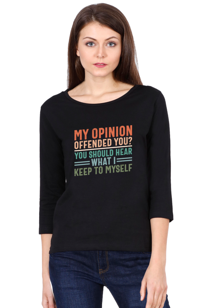 Women’s Regular Fit Full Sleeve T-Shirt with Bold Opinion Print