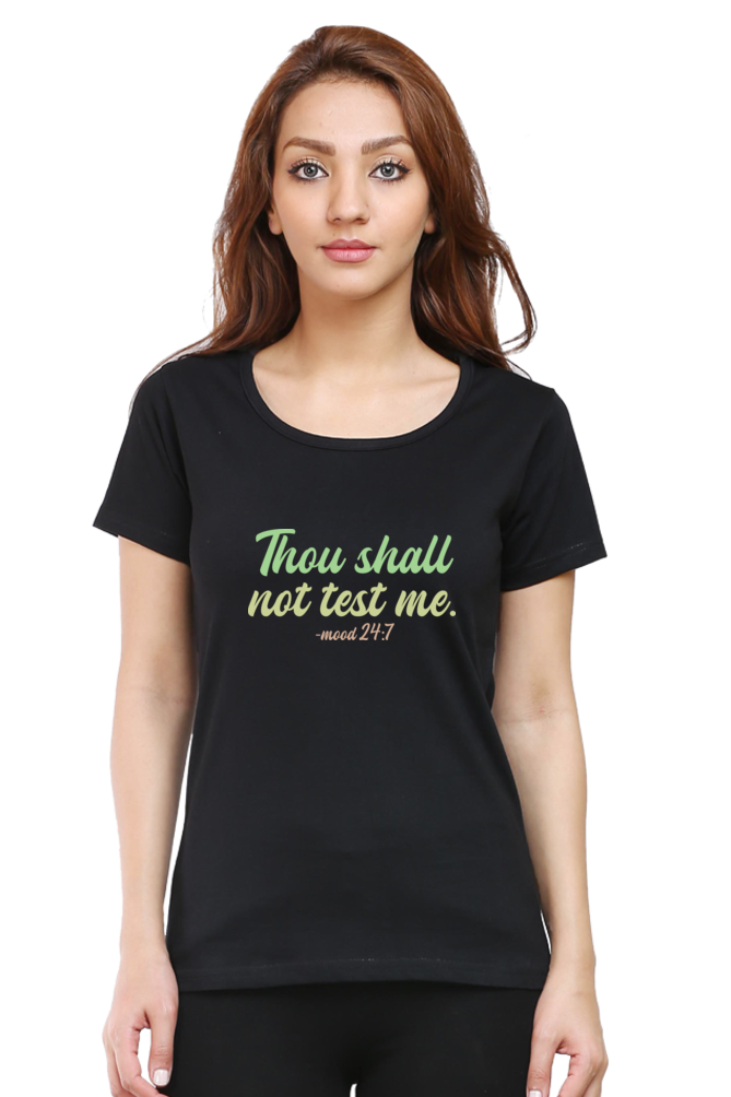 Thou Shall Not Test Me - mood 24:7 Women's T-Shirt