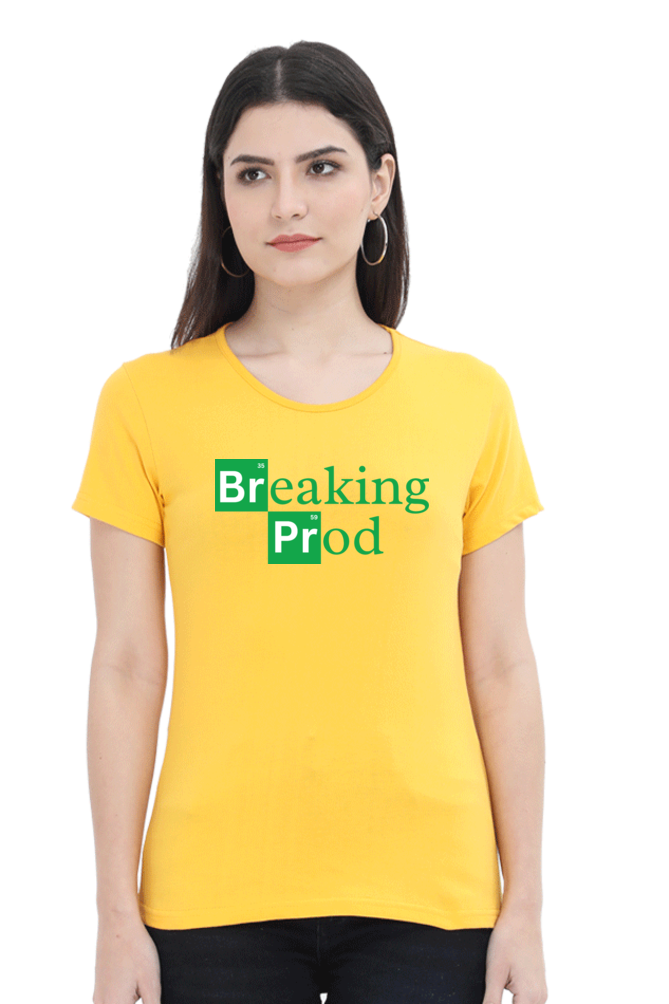 Breaking Prod Programmer T-Shirt for Women