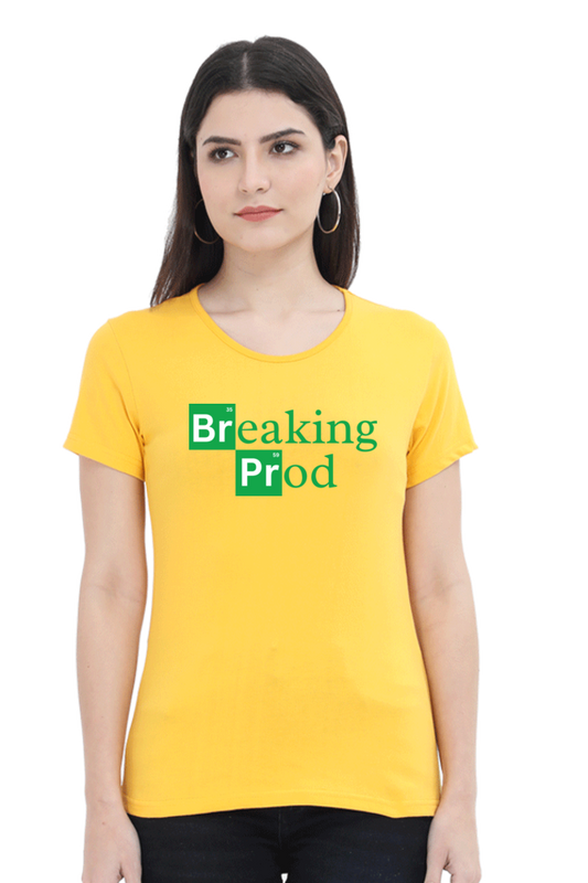 Breaking Prod Programmer T-Shirt for Women