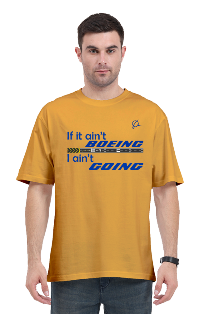 If it ain’t Boeing I ain’t going Men's Oversized T-Shirt