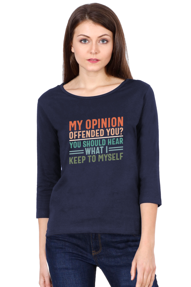 Women’s Regular Fit Full Sleeve T-Shirt with Bold Opinion Print