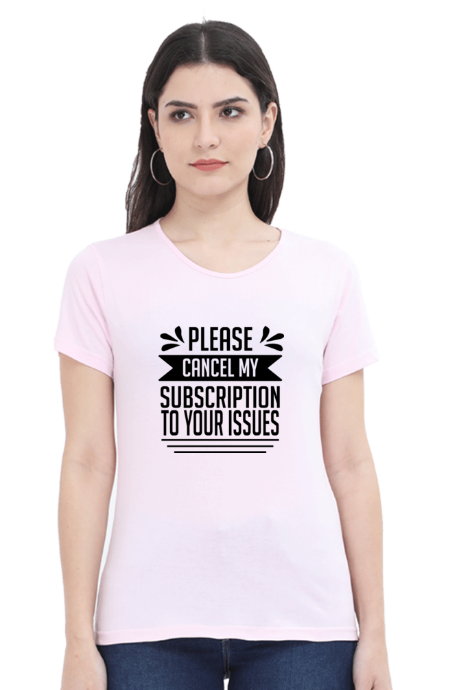 Cancel My Subscription to Your Issues Sarcastic T-Shirt for Women