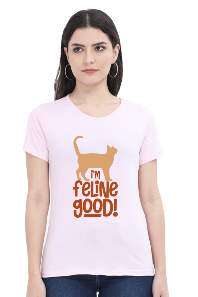 I’m Feline Good Cotton Regular Fit Women’s T-Shirt