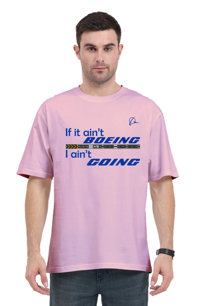 If it ain’t Boeing I ain’t going Men's Oversized T-Shirt