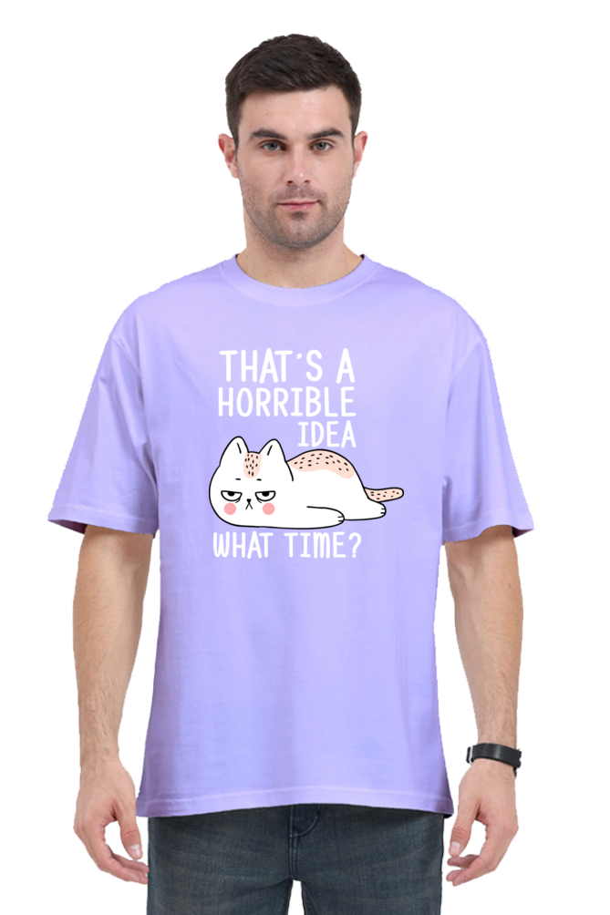 That’s A Horrible Idea Cotton Oversized Men’s T-Shirt