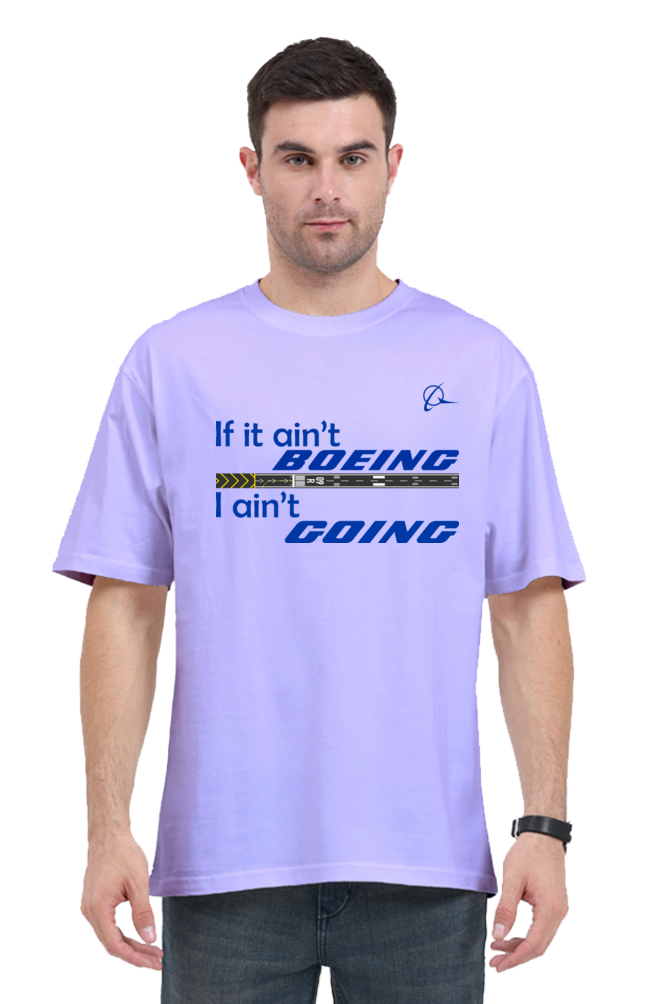 If it ain’t Boeing I ain’t going Men's Oversized T-Shirt