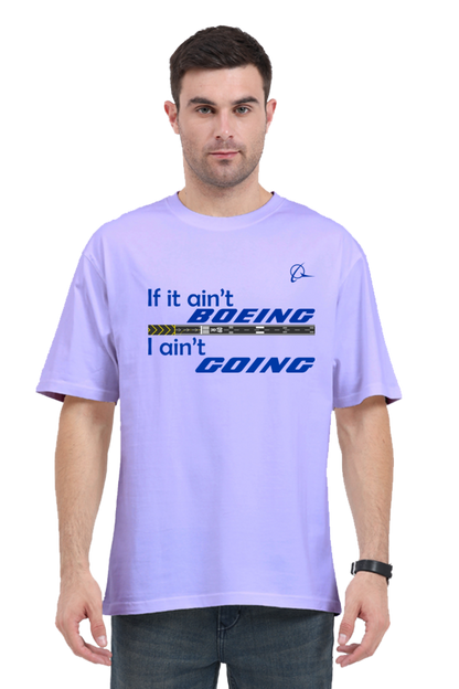 If it ain’t Boeing I ain’t going Men's Oversized T-Shirt