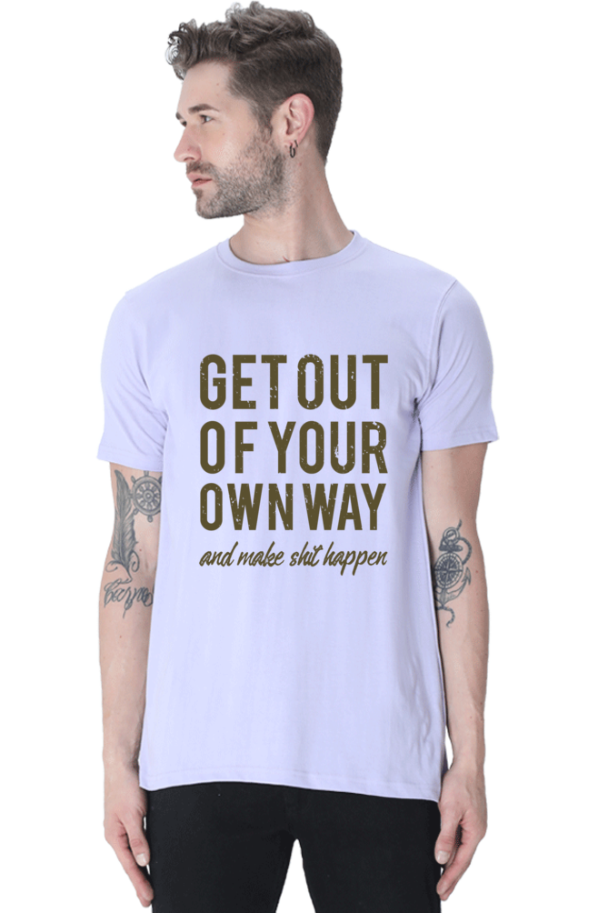 Get Out of Your Own Way - Motivational Men's T-Shirt