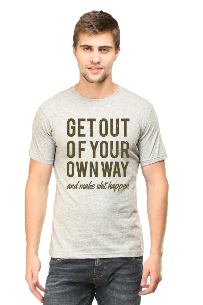 Get Out of Your Own Way - Motivational Men's T-Shirt