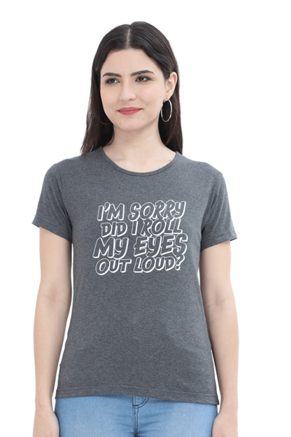 Women’s Regular Fit Half Sleeve T-Shirt with Sarcastic Eye Roll Print