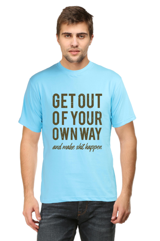 Get Out of Your Own Way - Motivational Men's T-Shirt