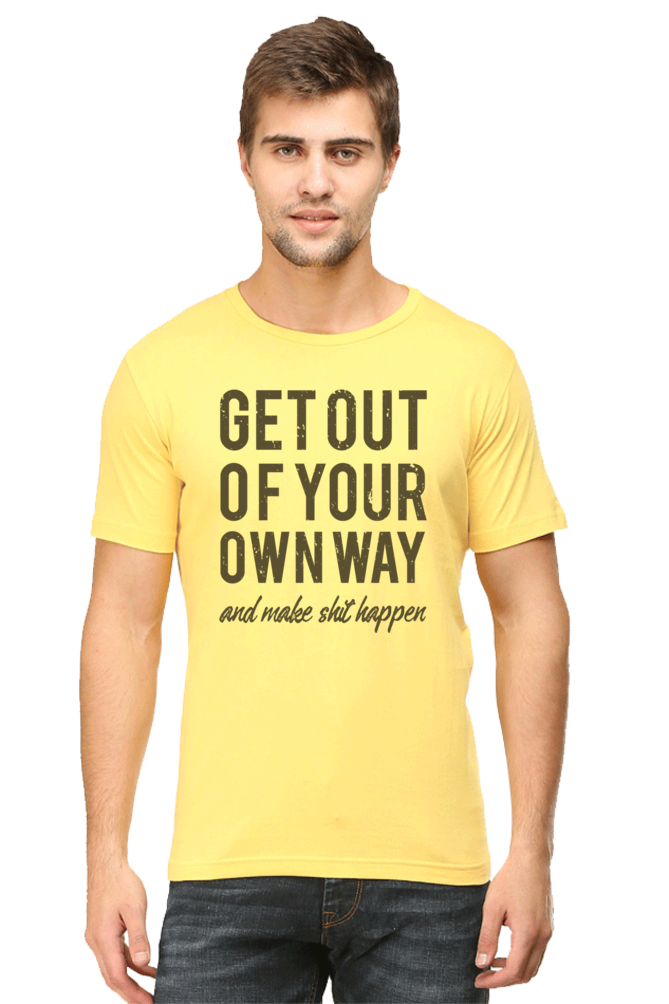 Get Out of Your Own Way - Motivational Men's T-Shirt