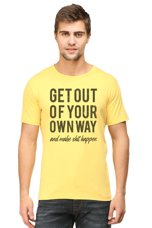 Get Out of Your Own Way - Motivational Men's T-Shirt