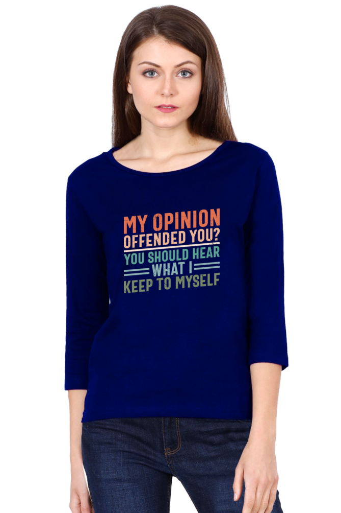 Women’s Regular Fit Full Sleeve T-Shirt with Bold Opinion Print