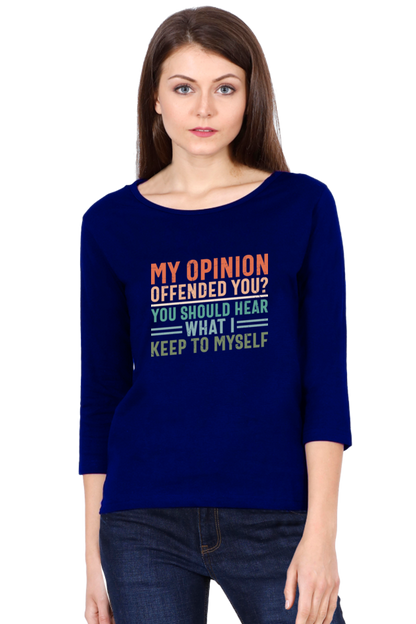 Women’s Regular Fit Full Sleeve T-Shirt with Bold Opinion Print