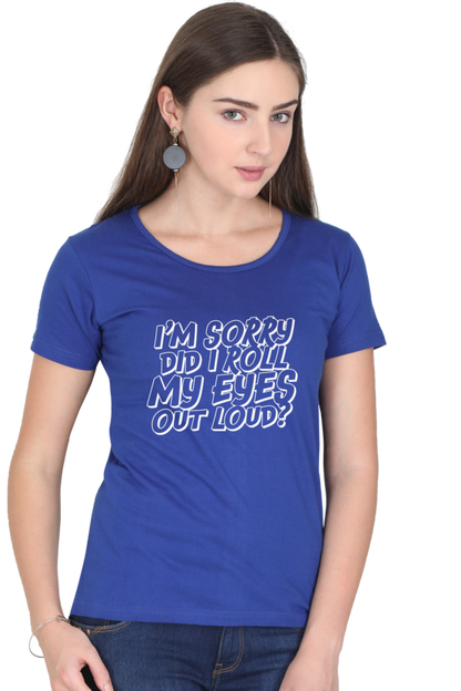 Women’s Regular Fit Half Sleeve T-Shirt with Sarcastic Eye Roll Print