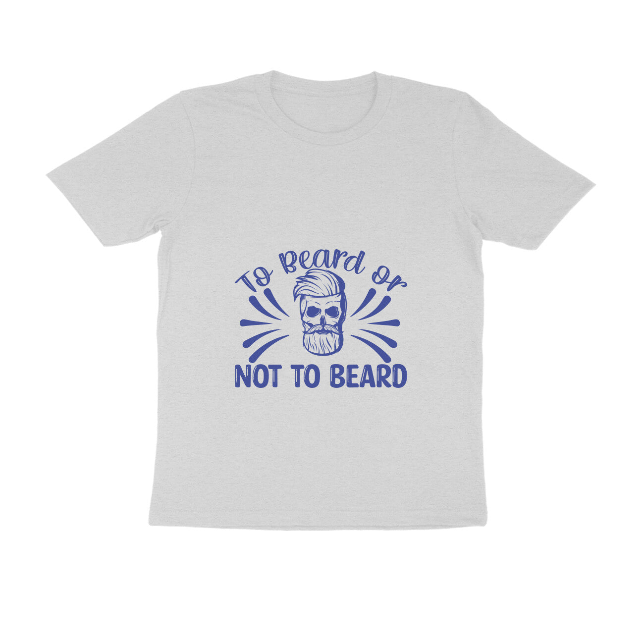 To Beard or Not to Beard : Unisex T-Shirt