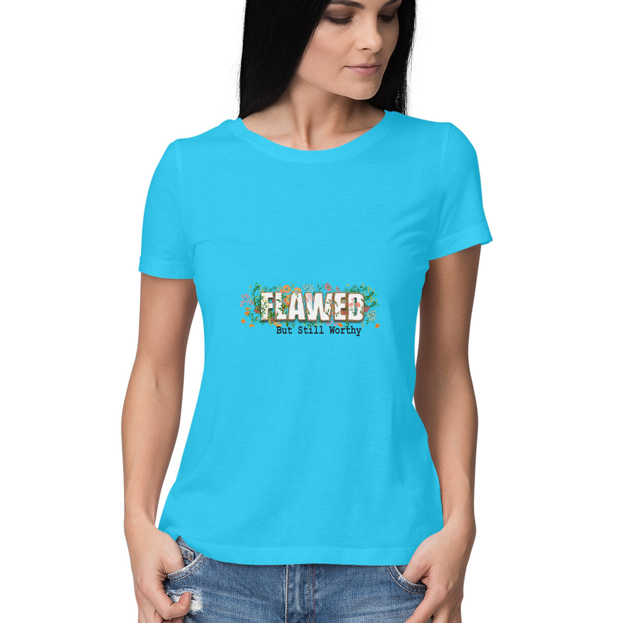 Flawed : But Worthy - T-Shirt for Women