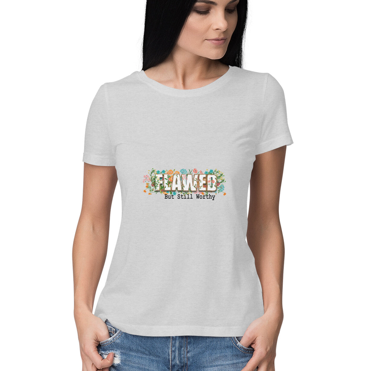 Flawed : But Worthy - T-Shirt for Women