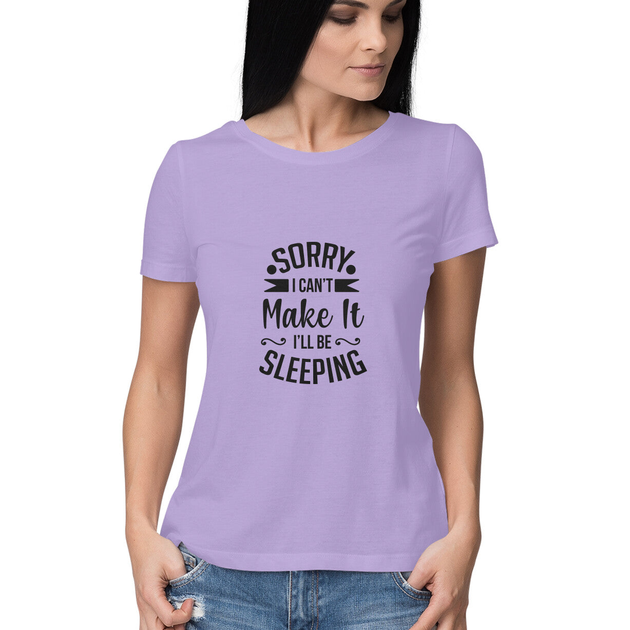 Sorry I Can't Make it T-Shirt for Women