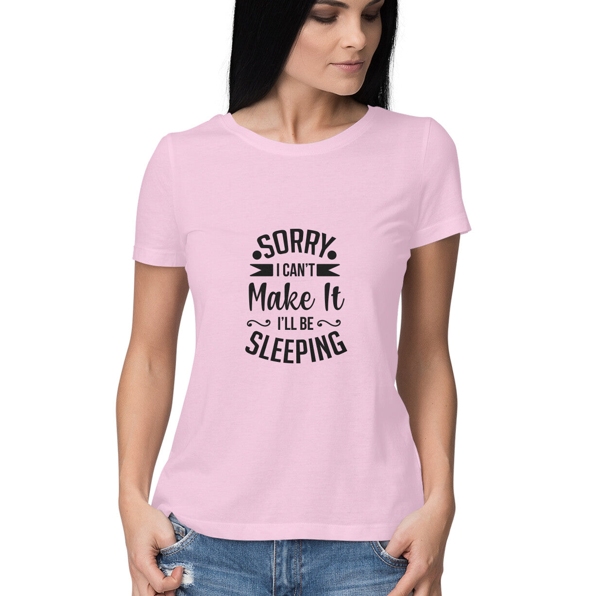 Sorry I Can't Make it T-Shirt for Women