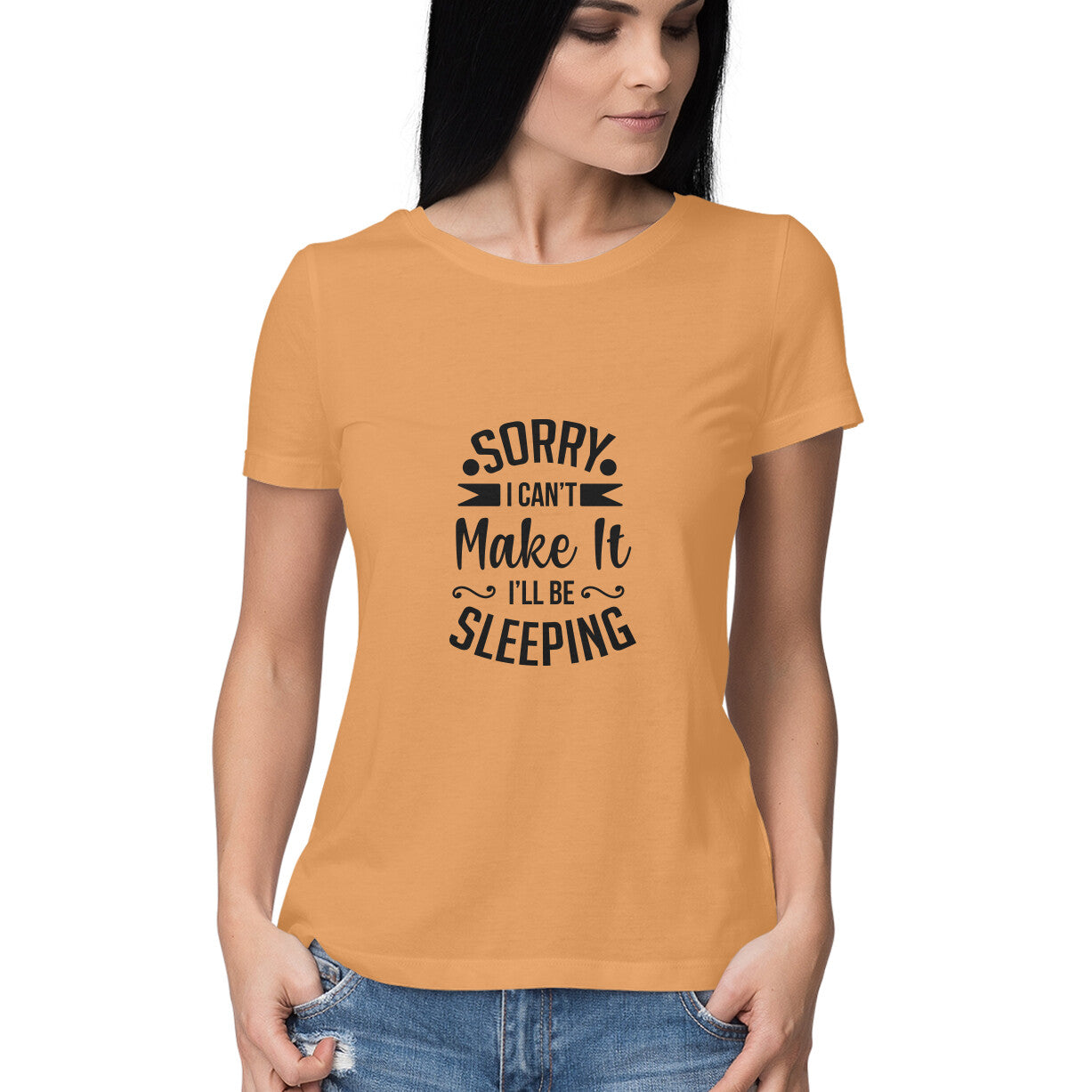 Sorry I Can't Make it T-Shirt for Women